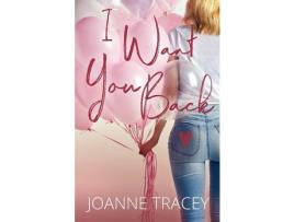 Livro I Want You Back de Joanne Tracey ( Inglês )