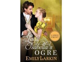 Livro Lady Isabella'S Ogre de Emily Larkin ( Inglês )