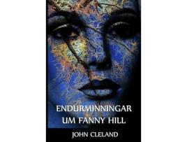 Livro Endurminningar Um Fanny Hill: Memoirs Of Fanny Hill, Icelandic Edition de John Cleland ( Inglês )