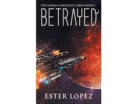 Livro Betrayed: The Vaedra Chronicles Series Book 3 de ESTER LÓPEZ ( Inglês )