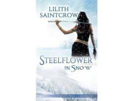 Livro Steelflower In Snow de Lilith Saintcrow ( Inglês )