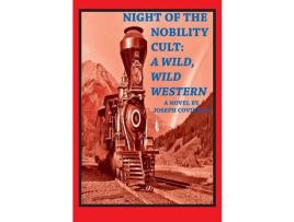 Livro Night Of The Nobility Cult: A Wild, Wild Western de Joseph Covino Jr ( Inglês )