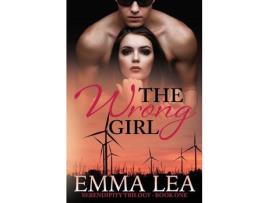 Livro The Wrong Girl: Serendipity Trilogy Book One de Emma Lea ( Inglês )