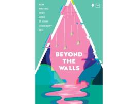 Livro beyond the walls 2021 de edited by york centre for writing (inglês)