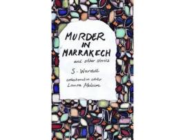 Livro Murder In Marrakech And Other Stories de S Wardell ( Inglês )