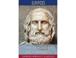 Livro The Tragedies Of Euripides (Esprios Classics): Translated By Theodore Buckley de Euripides ( Inglês )