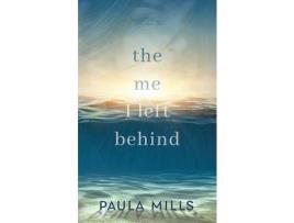 Livro The Me I Left Behind de Paula Mills ( Inglês )