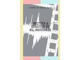 Livro Written &Amp; Directed By Me, Mackenzie de Elysia Nates ( Inglês )