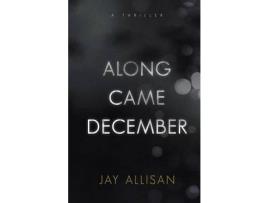 Livro Along Came December de Jay Allisan ( Inglês )