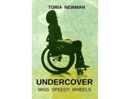 Livro Undercover: Miss Speedy Wheels de Toria Newman ( Inglês )