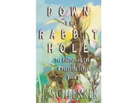 Livro Down The Rabbit Hole: The Continuing Saga Of A Peculiar School--Book 2 de J. Schlenker ( Inglês )