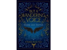 Livro But A Wandering Voice: K-Nurse Book Two de Mark Leo Tapper ( Inglês )
