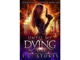 Livro Until My Dying Day de S.C. Stokes ( Inglês )