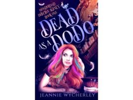 Livro Dead As A Dodo: A Paranormal Cozy Witch Mystery de Jeannie Wycherley ( Inglês )