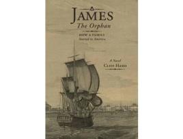 Livro James The Orphan: How A Family Started In America (A Novel) de Cliff Hard ( Inglês )