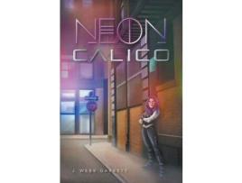 Livro Neon Calico de J. Webb Garrett ( Inglês )