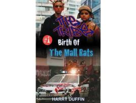 Livro The Tribe: Birth Of The Mall Rats de Harry Duffin ( Inglês )