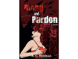 Livro Blood And Pardon de A. C. Heldman ( Inglês )
