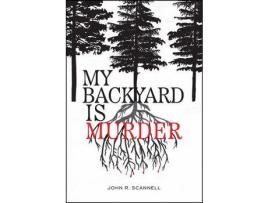 Livro My Backyard Is Murder de John R. Scannell ( Inglês )