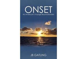 Livro Onset: An American'S Voyage Beyond Borders de J. B. Gatling ( Inglês )