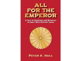 Livro All For The Emperor de Peter K. Hall ( Inglês )
