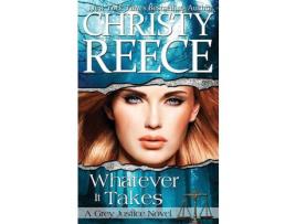 Livro Whatever It Takes: A Grey Justice Novel de Christy Reece ( Inglês )