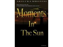 Livro Moments In The Sun de Akili'Ka Mbonisi ( Inglês )