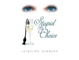 Livro Stupid By Choice de Leighton Summers ( Inglês )