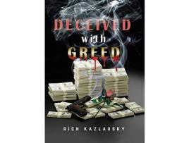 Livro Deceived With Greed de Rich Kazlausky ( Inglês )