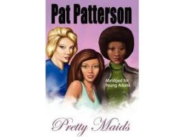 Livro Pretty Maids -Abridged de Pat Patterson ( Inglês )