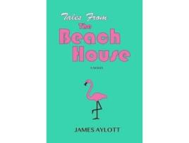 Livro Tales From The Beach House: A Novel de James Aylott ( Inglês )