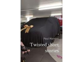 Livro Twisted Short Stories de Paul Mangan ( Inglês )