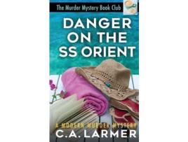 Livro Danger On The Ss Orient de C.A. Larmer ( Inglês )