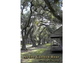 Livro As The Cannon Roar de D. V. Murray ( Inglês )