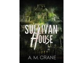 Livro Sullivan House de A. M. Crane ( Inglês )