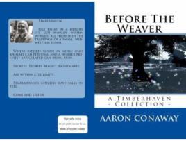 Livro Before The Weaver: A Timberhaven Collection de Aaron Conaway ( Inglês )