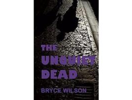 Livro The Unquiet Dead de Bryce Wilson ( Inglês )