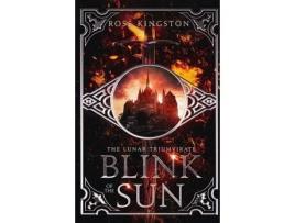 Livro Blink Of The Sun: Book One Of The Lunar Triumvirate de Ross Kingston ( Inglês )