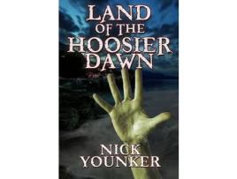 Livro Land Of The Hoosier Dawn de Nick Younker ( Inglês )