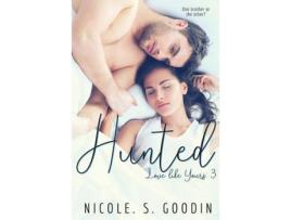 Livro Hunted de Nicole S. Goodin ( Inglês )