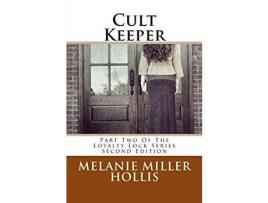 Livro Cult Keeper: Part Two Of The Loyalty Lock Series Second Edition de Melanie Miller Hollis ( Inglês )