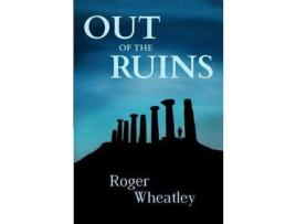 Livro Out Of The Ruins de Roger Wheatley ( Inglês )