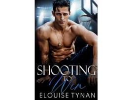 Livro Shooting To Win de Elouise Tynan ( Inglês )