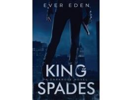 Livro King Of Spades: A Darkrose Novel de Ever Eden ( Inglês )