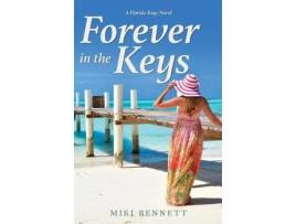 Livro Forever In The Keys: A Florida Keys Novel de Miki Bennett ( Inglês )