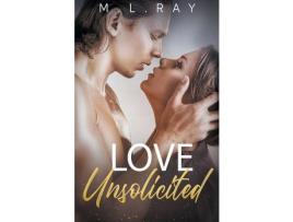 Livro Love Unsolicited de M. L. Ray ( Inglês )