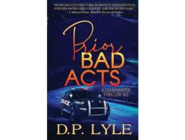 Livro Prior Bad Acts de D. P. Lyle ( Inglês )