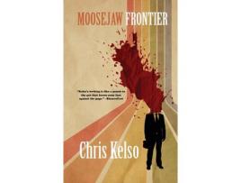 Livro Moosejaw Frontier de Chris Kelso ( Inglês )