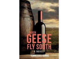 Livro When Geese Fly South de Tennessee Gunns ( Inglês )