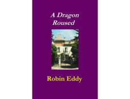 Livro A Dragon Roused de Robin Eddy ( Inglês )